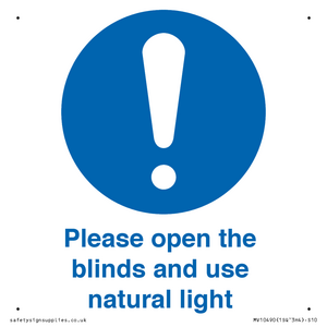 Please open the blinds and use natural light